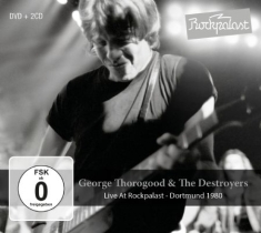 Thorogood George & The Destroyers - Live At Rockpalast 1980 (2Cd+Dvd)