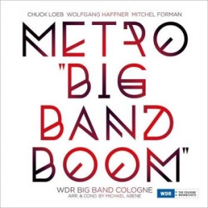Loeb Chuck Wolfgang Haffner And Mi - Metro Big Band Boom