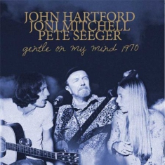 Hartford John Joni Mitchell Pete - Gentle On My Mind 1970