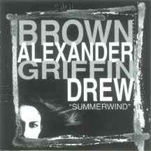Brown Alexander Griffin Drew - Summerwind i gruppen CD / Jazz/Blues hos Bengans Skivbutik AB (2260176)
