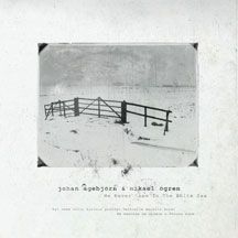 Agebjorn Johan & Mikael Ogren - We Never Came To The White Sea i gruppen CD / Pop hos Bengans Skivbutik AB (2260184)