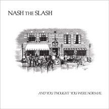 Nash The Slash - And You Thought You Were Normal i gruppen CD / Pop hos Bengans Skivbutik AB (2260189)