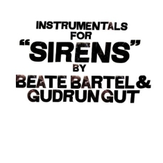 Bartel Beate & Gudrun Gut - Instrumentals For Sirens