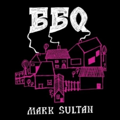 Bbq - Mark Sultan - Bbq - Mark Sultan