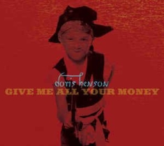 Henson Doris - Give Me All Your Money