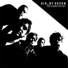 Six By Seven - The Closer You Get / Peel Session (