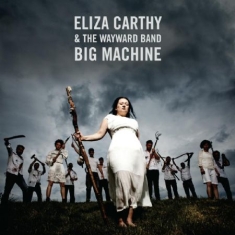 Carthy Eliza & Wayward Band - Big Machine
