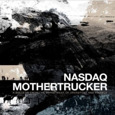Nasdaq / Mother Trucker - A Bulletin From The Department Of T