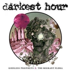Darkest Hour - Godless Prophets & The Migrant Flor
