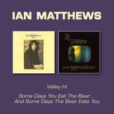 Matthews Ian - Valley Hi/Some Days You Eat The Bea