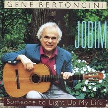 Bertoncini Gene - Jobim/Someone To Light Up My i gruppen CD / Jazz/Blues hos Bengans Skivbutik AB (2370184)