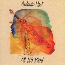 Hart Antonio - All We Need i gruppen CD / Jazz/Blues hos Bengans Skivbutik AB (2370221)