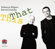 Kilgore Rebecca & Bernd  Lhotzky - This And That i gruppen CD / Jazz/Blues hos Bengans Skivbutik AB (2370256)