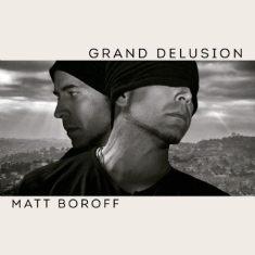 Boroff Matt - Grand Delusion
