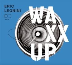 Legnini Eric - Waxx Up