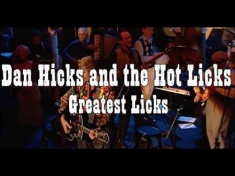 DAN HICKS & THE HOT LICKS - GREATEST LICKS - I FEEL LIKE S