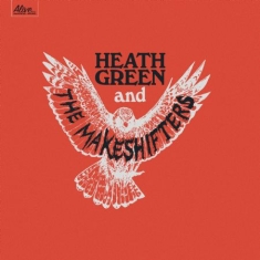 Green Heath & The Makeshifters - Heath Green And The Makeshifters