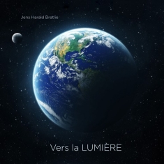 Jens Harald Bratlie - Vers La Lumière (Blu-Ray Audio)