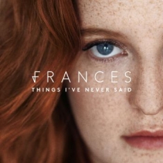 Frances - Things I've Never Said (Dlx)