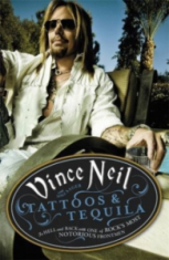 Vince Neil & Mike Sager - Tattoos & Tequila