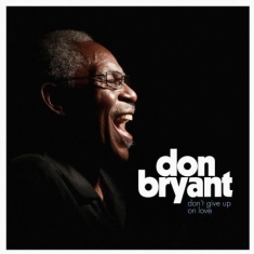 Bryant Don - Don't Give Up On Love