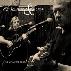 Downes & Beer - Live At Nettlebed i gruppen CD / Rock hos Bengans Skivbutik AB (2392026)
