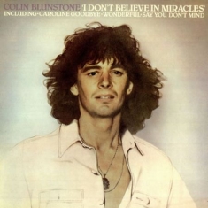 Blunstone Colin - I Don't Believe In Miracles