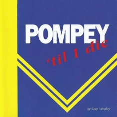 Woolley Shep - Pompey Till I Die Ep