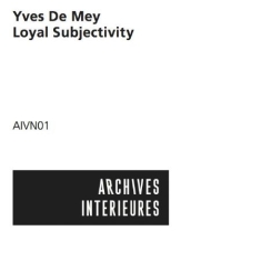 De Mey Yves - Loyal Subjectivity