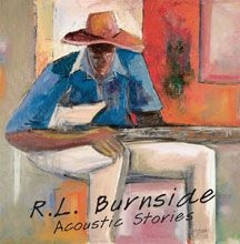 Burnside R.l. - Acoustic Stories i gruppen CD / Jazz/Blues hos Bengans Skivbutik AB (2396816)