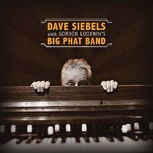 Siebels Dave - Dave Siebels With Gordon Goodwin's i gruppen CD / Jazz/Blues hos Bengans Skivbutik AB (2396929)