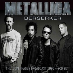 Metallica - Berserker (2 Cd Live Broadcast 1996