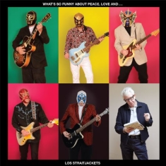 Los Straitjackets - What's So Funny About Peace Love An