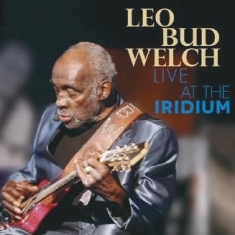 Welch Leo Bud - Live At The Iridium