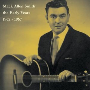 Mack Allen Smith - Early Years 62-67