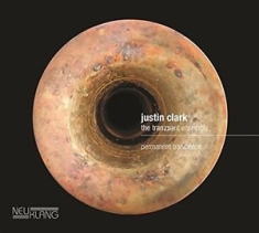 Clark Justin - The Tranzient Ensemb - Permanent Transience