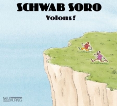 Schwab Soro - Volons !