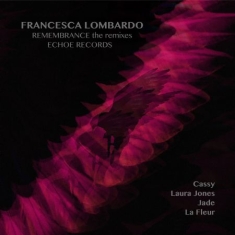 Lombardo Fransesca - Remembrance Remixes