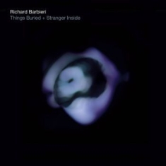 Barbieri Richard - Things Buried/Stranger Inside