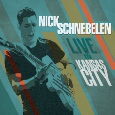Schnebelen Nick - Live In Kansas City