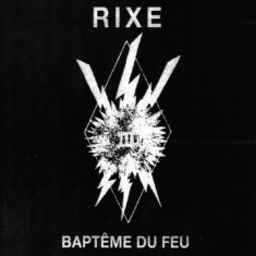 Rixe - Baptême Du Feu
