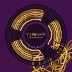 Melisande - Les Millisimes