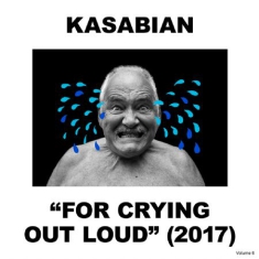 Kasabian - For Crying Out Loud