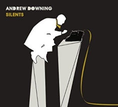 Downing Andrew - Silents