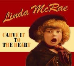 Mcrae Linda - Carve It To The Heart i gruppen CD / Rock hos Bengans Skivbutik AB (2417844)
