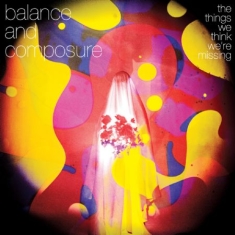 Balance And Composure - Things We Think Were Missing,