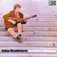 JOHN RENBOURN - ANOTHER MONDAY