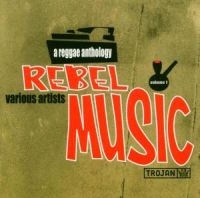 Various Artists - Rebel Music: A Reggae Antholog