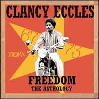 Clancy Eccles - Freedom - The Anthology 1967-7