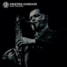 Gordon Dexter - Walk The Blues